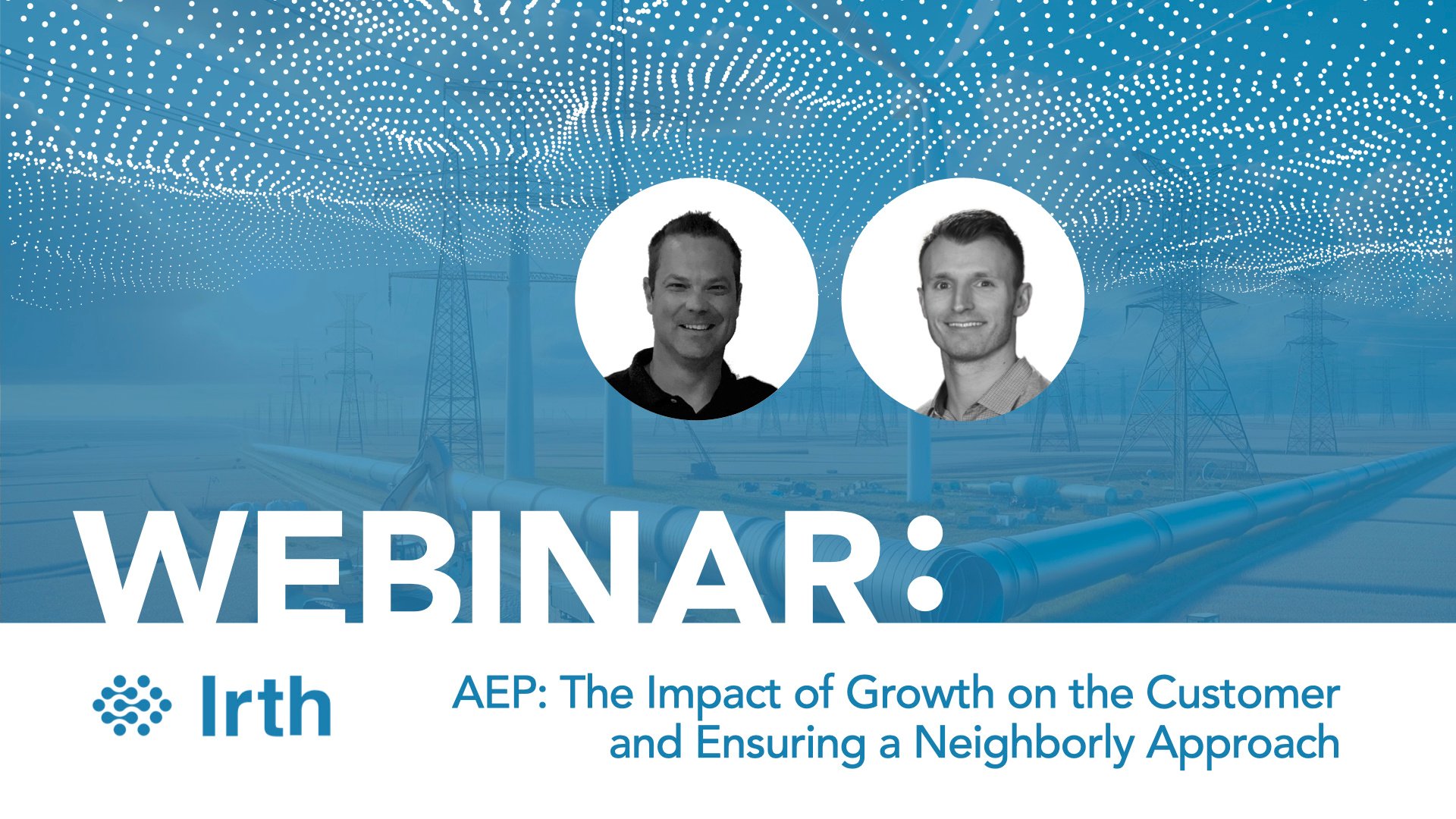 Good Neighbors_AEP’s Tom Schaffer_Webinar.001